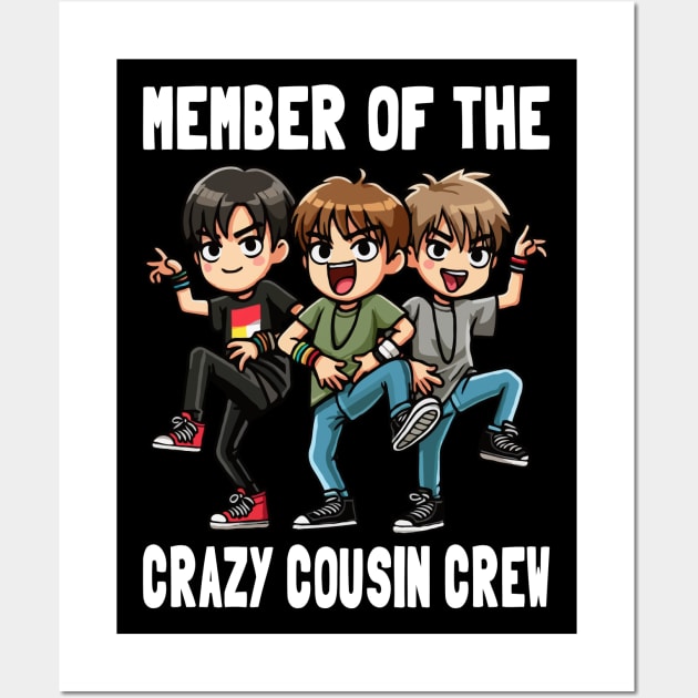Member Of The Crazy Cousin Crew Wall Art by MoDesigns22 